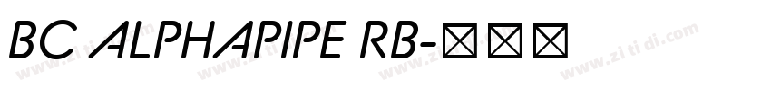 BC ALPHAPIPE RB字体转换
